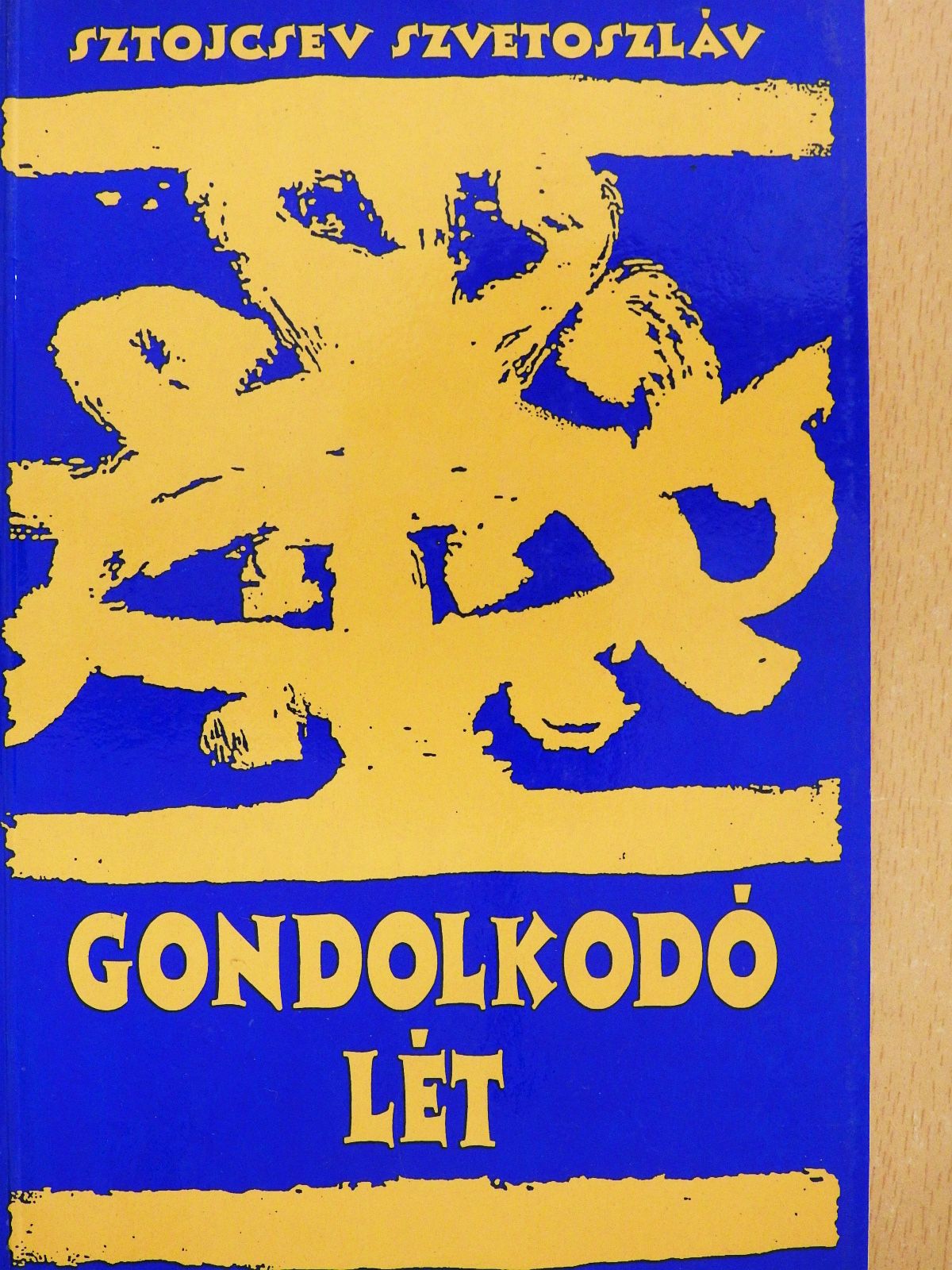 Sztojcsev Szvetoszláv - Gondolkodó lét (dedikált példány) [antikvár]