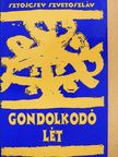 Sztojcsev Szvetoszláv - Gondolkodó lét (dedikált példány) [antikvár]