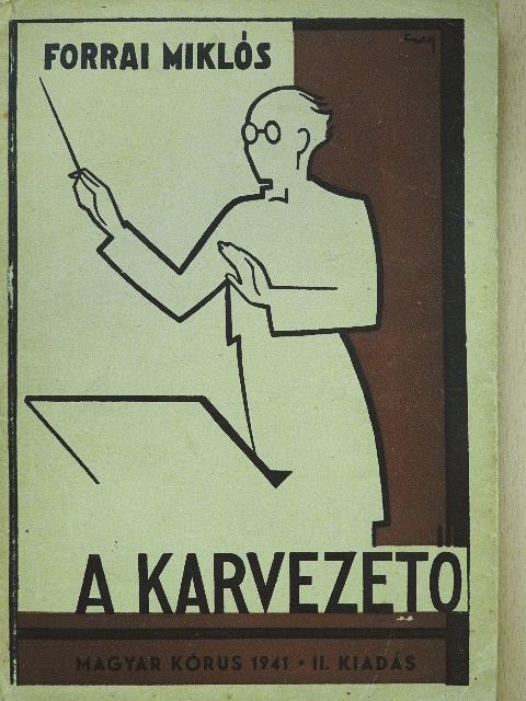 Forrai Miklós - A karvezető [antikvár]