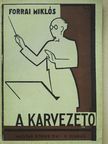 Forrai Miklós - A karvezető [antikvár]