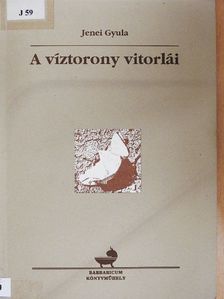 Jenei Gyula - A víztorony vitorlái [antikvár]