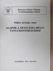 Pálfiné dr. Szalay Anna - Alapok a neveléselmélet tanulmányozásához [antikvár]