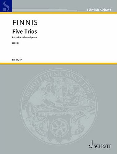 FINNIS, EDMUND - FIVE TRIOS FOR VIOLIN, CELLO AND PIANO (2019)