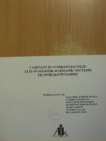 Faragóné Márton Ibolya - Útmutató és tanmenetjavaslat Az első-második-harmadik-negyedik technikakönyvemhez [antikvár]