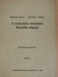 Kelemen János - A marxista-leninista filozófia alapjai [antikvár]