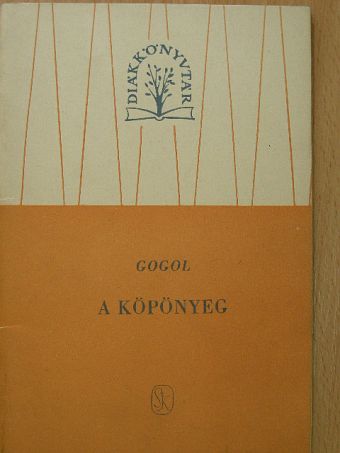 Nyikolaj Vasziljevics Gogol - A köpönyeg [antikvár]
