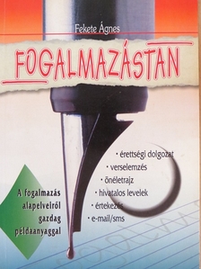 Fekete Ágnes - Fogalmazástan [antikvár]