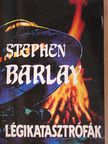 Stephen Barlay - Légikatasztrófák II. [antikvár]