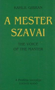 Kahlil Gibran - A mester szavai - The voice of the master [antikvár]
