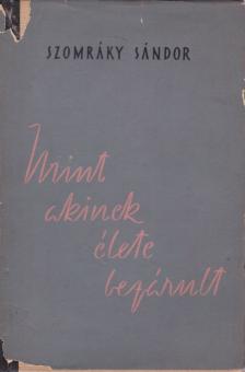Szomráky Sándor - Mint akinek élete bezárult [antikvár]