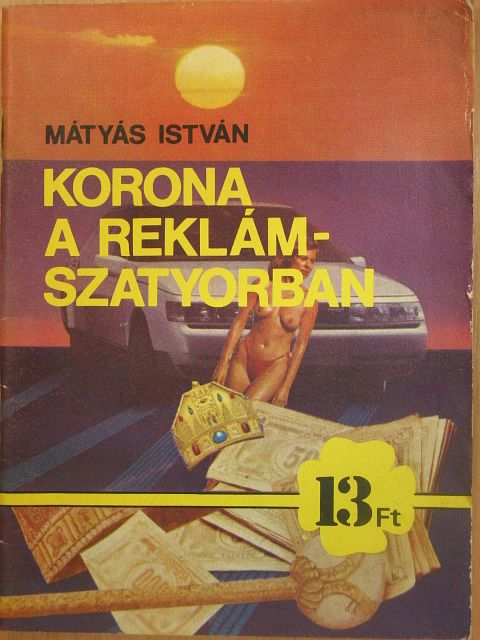 Mátyás István - Korona a reklámszatyorban [antikvár]