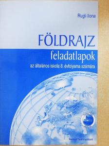 Rugli Ilona - Földrajz feladatlapok 8. [antikvár]