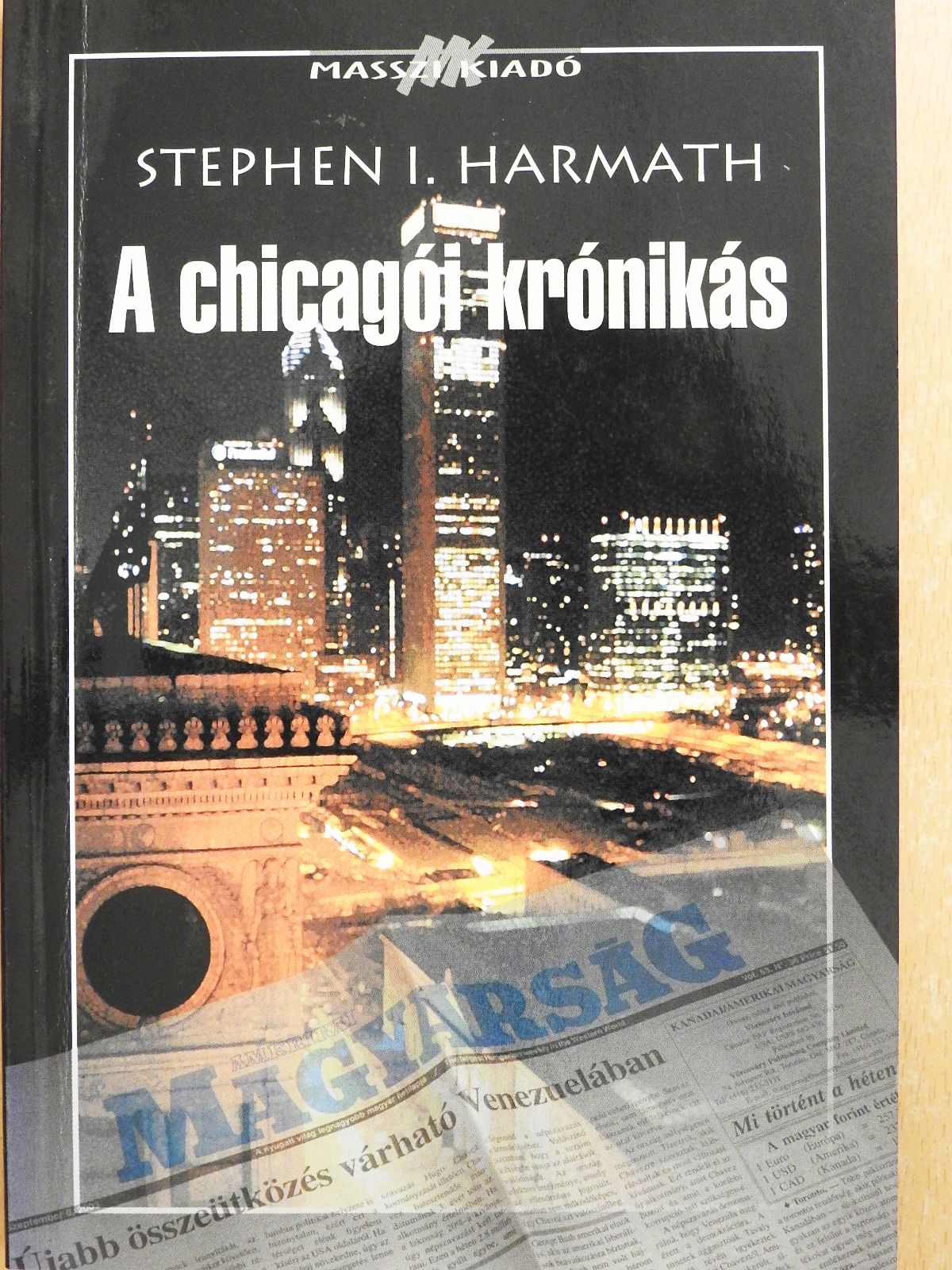 Harmath István - A chicagói krónikás (dedikált példány) [antikvár]