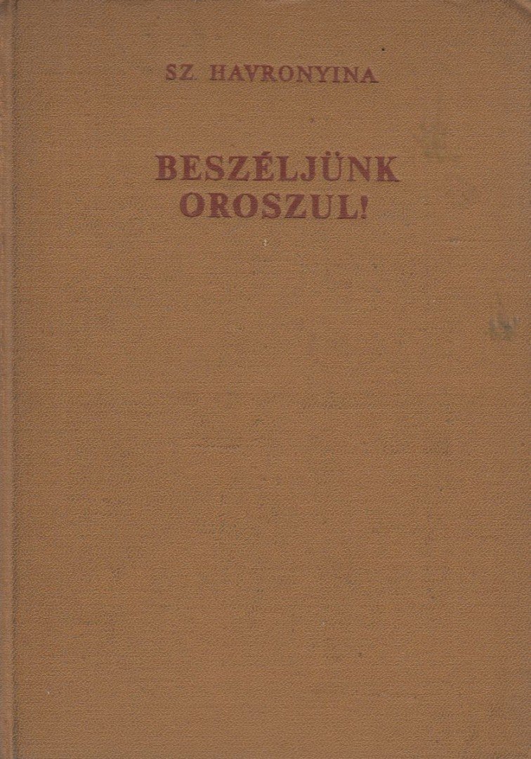 Havronyina, Sz. - Beszéljünk oroszul! [antikvár]