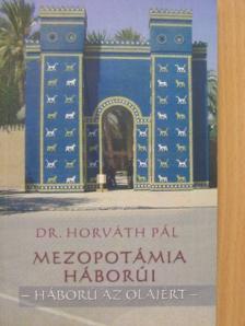Dr. Horváth Pál - Mezopotámia háborúi [antikvár]