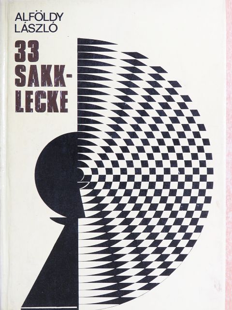 Alföldy László - 33 sakklecke [antikvár]