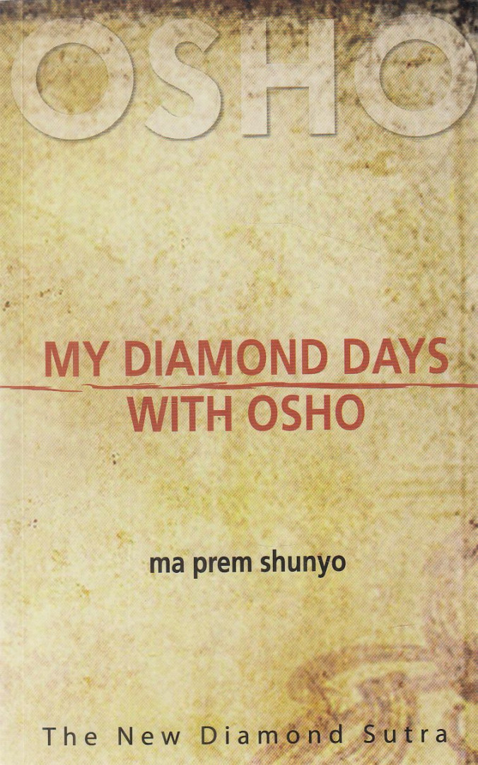 Ma Prem Shunyo - My Diamond Days with Osho [antikvár]