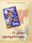 Bucher Katalin - Az igazi cigánykártya [antikvár]