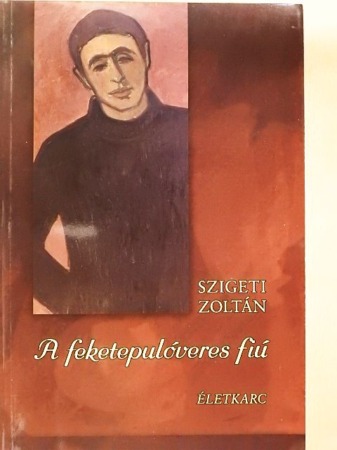 Szigeti Zoltán - A feketepulóveres fiú [antikvár]