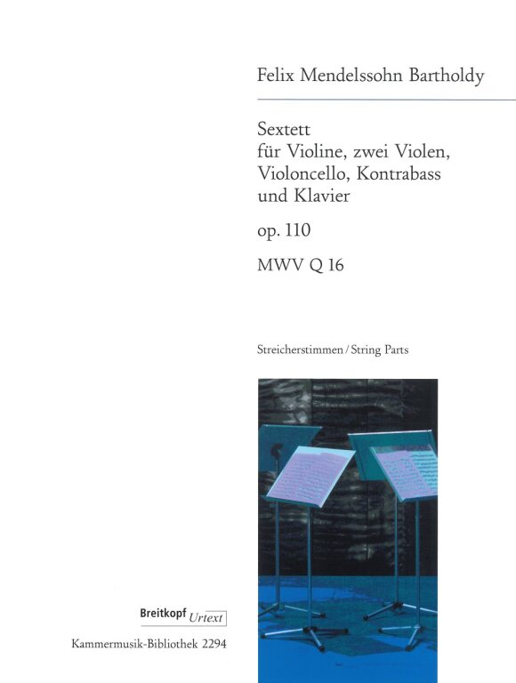 MENDELSSOHN - SEXTETT FÜR VIOLINE, ZWEI VIOLEN, VILONCELLO, KONTRABASS UND KLAVIER OP.110 MWV Q 16 STIMMEN