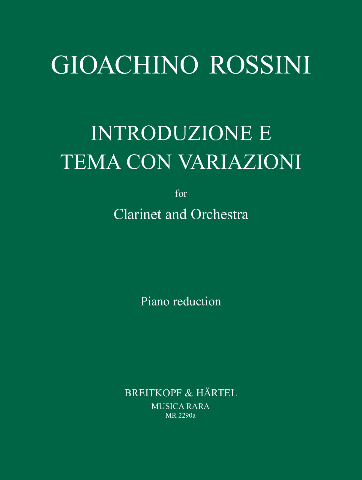 ROSSINI - INTRODUZIONE E TEMA CON VARIAZIONI FOR CLARINET AND ORCHESTRA. ED. FOR CLARINET AND PIANO
