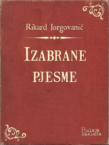 Jorgovaniæ Rikard - Izabrane pjesme [eKönyv: epub, mobi]