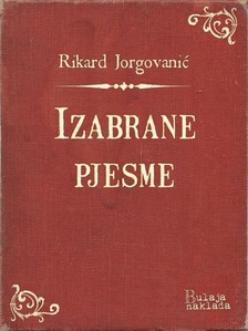 Jorgovaniæ Rikard - Izabrane pjesme [eKönyv: epub, mobi]