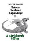 Könyves Karolina - Három testvér legendája II. - A sárkányok titka