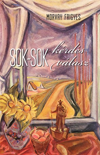 Morvay Frigyes - Sok-sok kérdés - Sok-sok válasz [eKönyv: epub, mobi]