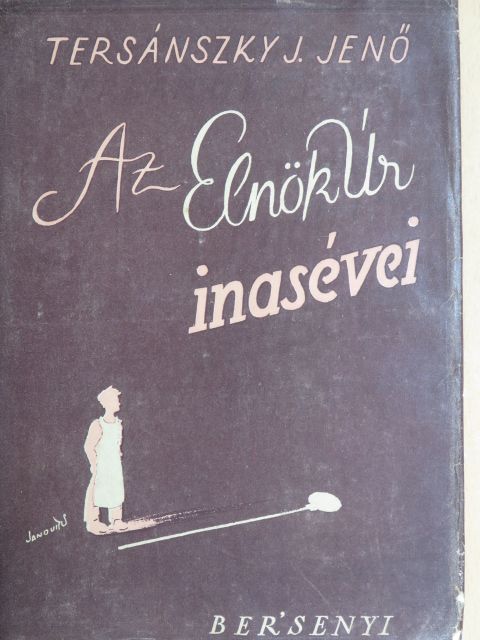 Tersánszky J. Jenő - Az Elnök Úr inasévei [antikvár]