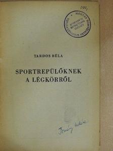 Tardos Béla - Sportrepülőknek a légkörről [antikvár]