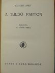 Claude Anet - A túlsó parton [antikvár]