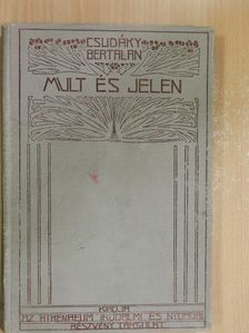 Csudáky Bertalan - Mult és jelen [antikvár]