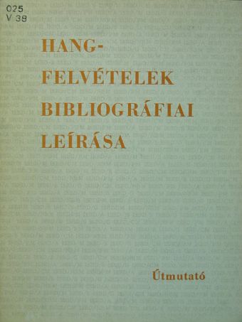 Hangfelvételek bibliográfiai leírása [antikvár]