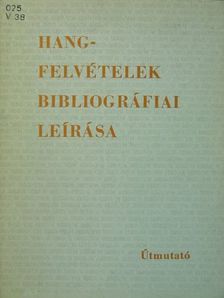 Hangfelvételek bibliográfiai leírása [antikvár]
