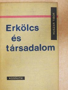 Huszár Tibor - Erkölcs és társadalom [antikvár]