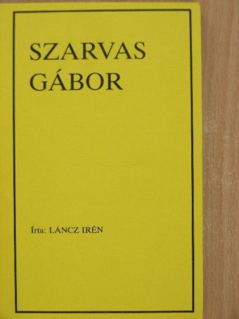 Láncz Irén - Szarvas Gábor [antikvár]
