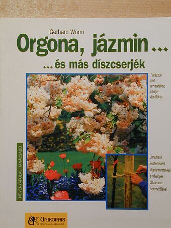 Gerhard Worm - Orgona, jázmin... [antikvár]