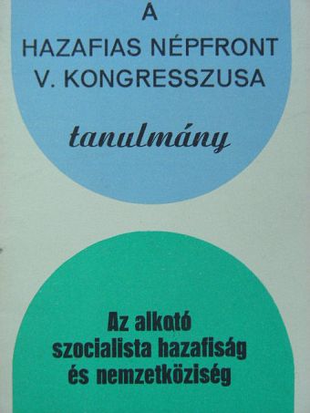 Az alkotó szocialista hazafiság és nemzetköziség [antikvár]