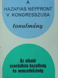 Az alkotó szocialista hazafiság és nemzetköziség [antikvár]
