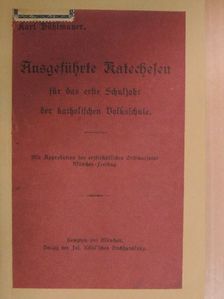 Karl Bühlmayer - Ausgeführte Katechesen für das erste Schuljahr der katholischen Volksschule (gótbetűs) [antikvár]