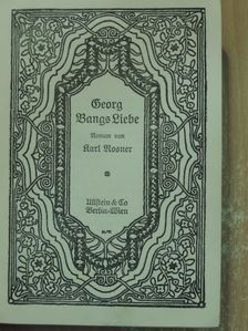 Karl Rosner - Georg Bangs Liebe (gótbetűs) [antikvár]
