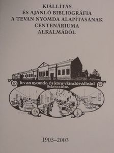 Kiállítás és ajánló bibliográfia a Tevan Nyomda alapításának centenáriuma alkalmából [antikvár]
