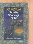 Jo Pestum - Wo die Windrose blüht [antikvár]