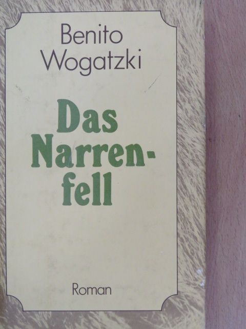Benito Wogatzki - Das Narrenfell [antikvár]
