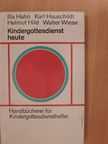 Helmut Hild - Kindergottesdienst heute [antikvár]