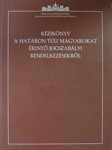 Tóth Judit - Kézikönyv a határon túli magyarokat érintő jogszabályi rendelkezésekről - CD-vel [antikvár]