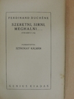 Ferdinand Duchene - Szeretni, sirni, meghalni... [antikvár]