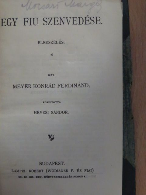Meyer Konrád Ferdinánd - Egy fiu szenvedése/Három mese [antikvár]