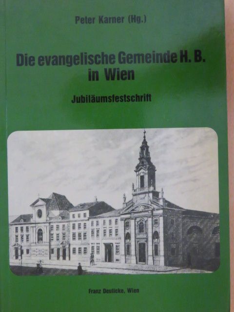 Erwin Lieber - Die evangelische Gemeinde H. B. in Wien [antikvár]